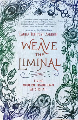 Weave the Liminal by Laura Tempest Zakroff