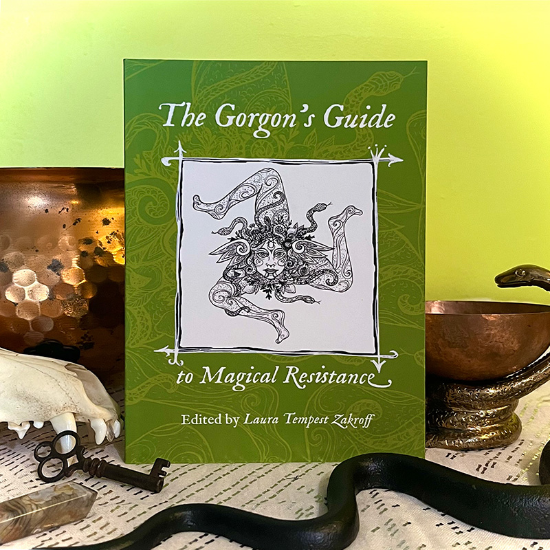 The Gorgon's Guide to Magical Resistance by Laura Tempest Zakroff